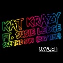 Kat Krazy feat Susie Ledge - See The Sun Big Time Radio Edit