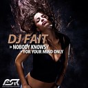 DJ Fait - For Your Mind Only Radio Edit