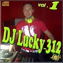 DJ Lucky 312 - Evolution Lucky Vol 1 Electro House Non Stop Party В МАСКОУ…