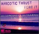 Narcotic Thrust - I Like It Dj Gorodnev Dj Paulbass Euro Mix…
