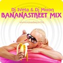 Dj Sveta Dj Mixon - Bananastreet Mix 2011 Track 03