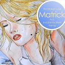 Matrick - The Broken Love Invisible Brothers Remix