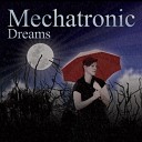 Mechatronic - Lifelike Dreams