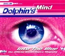 Dolphin s Mind - Into The Blue Extended Mix