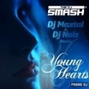 DJ Smash - Young Hearts DJ Maxtal amp DJ Noiz Remix Radio…