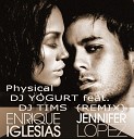 2014 - MALEVICH Enrique Iglesias vs Jennifer Lopez Physical Dj Yogurt feat Dj Tims…