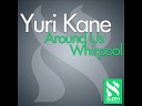 Yuri Kane - Around You Original Mix HQ