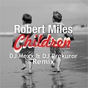 Robert Miles - Children DJ Mexx DJ Prokuror 2014 Remix