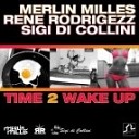 Rene Rodrigezz Merlin Milles Sigi Di Collini - Time 2 Wake Up Extended Mix