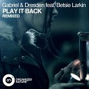 Gabriel Dresden Betsie Lark - Play It Back feat Betsie Lark