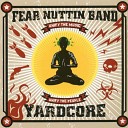 Fear Nuttin Band - Fear Old Crusty Version