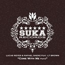 Lucas Reyes Rafael Saenz Feat LT Brown - Come With Me Frater Stent Remix