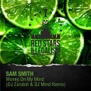 Sam Smith - Money On My Mind DJ Zarubin DJ Mind Remix