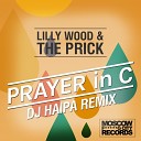 Lilly Wood The Prick - Prayer In C DJ Miller DJ Haipa Remix
