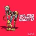 Angel Stoxx Alex Ranerro - Gangsta Boy Original Mix