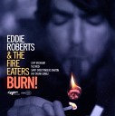 Eddie Roberts The Fire Eater - Lonely For You Baby
