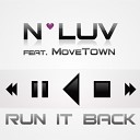 N Luv Feat MoveTown MoveTown N Luv - Run It Back Miqro Mix