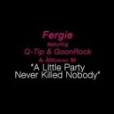 Fergie feat Q Tip GoonRock Аlfonso M - A Little Party Never Killed Nobody Zavala mash…