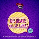 Dr Beats - Get Up Funky Original Mix