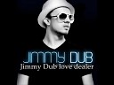 Jimmy Dub - Love Dealer Radio Edit