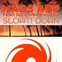 Mads Arp feat Julie Harrington - Slow It Down Space RockerZ Re Run Remix