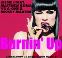 Jessie J feat Matthew Koma vs - Burnin Up