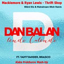 Dan Balan ft Tany Vander Brasco vs Macklemore Ryan… - Lendo Calendo Thrift Shop Bikini DJs amp Mainstream Bitch Remix Aleks Prokhorov…
