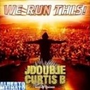 Curtis B JDouble - We Run This Original mix