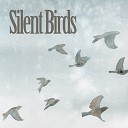 Silent Birds - Glory Box