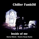 Chiller Funkoil - Inside Of Me Danny Siberia Remix cut