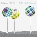 Royal Teeth - Wild