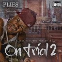 Coast 2 Coast Plies Young Calico Gucci Mane Young Dolph Yung Scooter Gunplay Rells Fargo Ice Berg Rick Ross Lil Mook… - Plies My Bitch Plies