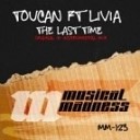 Toucan Livia - The Last Time feat Livia Original Mix