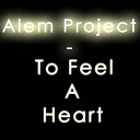 Alem Project - To Feel A Heart Original Mix