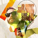 Ad Brown with Steve Kaetzel Ft Arielle Maren - Like The Sunrise Pedro Del Mar and Hoyaa…