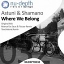 Astuni Shamano - Where We Belong Original Mix
