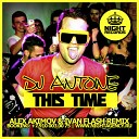 DJ Antoine - This Time (Alex Akimov & Ivan Flash Radio Remix)