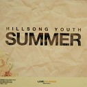 Hillsong Youth - You Will Never Leave Me