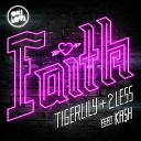 Tigerlily 2Less - Faith feat KA H Dirty Disco Youth Remix