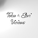 Tobu Etori - Vicious Original Mix