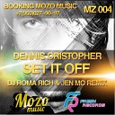 Dennis Cristopher - Set It Off DJ Roma Rich Jen Mo Remix MOZO…