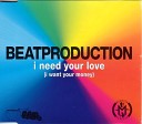 Beatproduction - I Need Your Love I Want Your Money Extended…