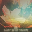 CMA - Caught In Our Thoughts Original Mix