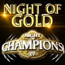 CFO - WWE Night of Gold Official PPV Theme Song Night of…