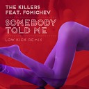 The Killers feat Fomichev - Somebody Told Me Low kick mix