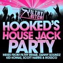Hooked s - House Jack Party Filthy Rehab Remix