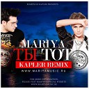 Mariya Мария - Ты Тот Kapler Remix