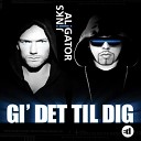 DJ Aligator Project - Gi det til dig extended