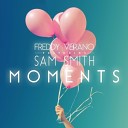 Freddy Verano - Moments feat Sam Smith