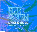Blue System - My Bed Is Too Big Radio RMX 2012 by A09
